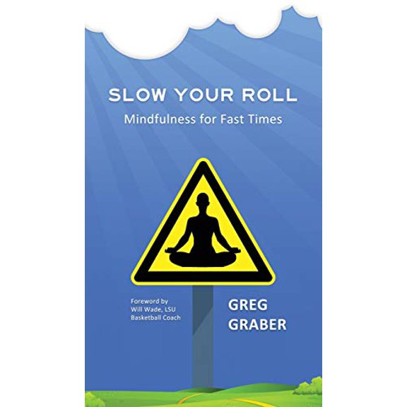 Pre-Owned Slow Your Roll: Mindfulness for Fast Times (Hardcover) 1946005223 9781946005229