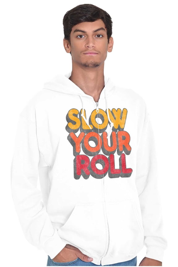Slow Your Roll Saying Geek Nerd Gym Zip Up Hoodie Men's Women's Brisco Brands L