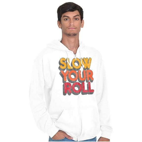 Slow Your Roll Saying Geek Nerd Gym Zip Up Hoodie Men's Women's Brisco Brands S