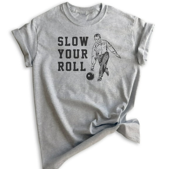 Slow Your Roll Shirt, Unisex Women's Men's Shirt, Bowling Shirt, Funny Pun Shirt, Heather Gray, Medium