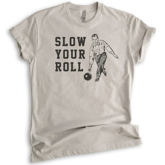 Slow Your Roll Shirt, Unisex Women's Men's Shirt, Bowling Shirt, Funny Pun Shirt, Light Silk Gray, Medium