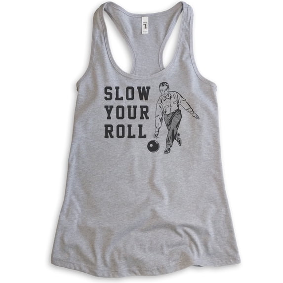 Slow Your Roll Tank Top, Ladies Racerback Tank Top, Bowling Tank, Funny Pun Tank, Heather Gray, Medium