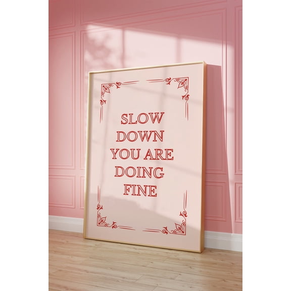 Slow Down Youre Doing Fine Wall Art Pink Dorm Room Decor Affirmation Poster Daily Reminder Trendy Wall Art Uplifting Quote Poster Unframed Paper Print