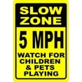 thumbnail image 1 of Slow Zone 5 MPH Watch for Children & Pets Playing Sign Notice Sign Danger Safety Parking Road Tin Sign 12x16, 1 of 5