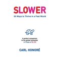 thumbnail image 1 of Slower: 50 Ways To Thrive In A Fast World (Paperback), 1 of 1
