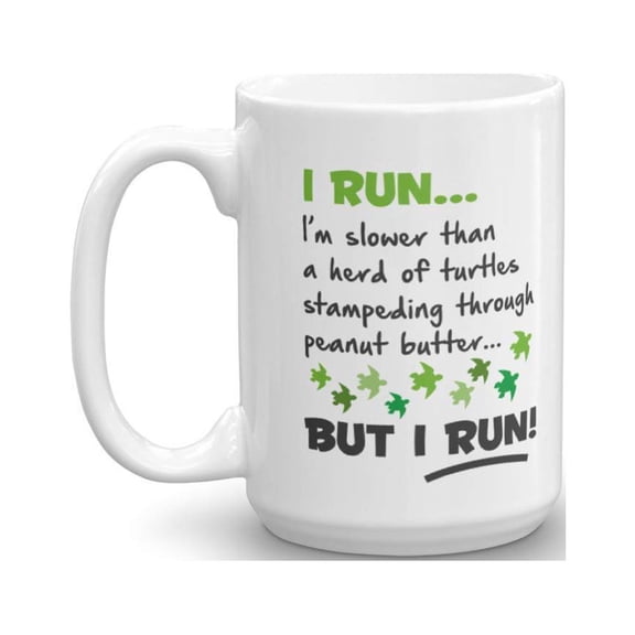 Slower Than A Herd Of Turtles Sarcastic Running Quote Coffee & Tea Gift Mug for a Long Distance Marathon Runner (15oz)