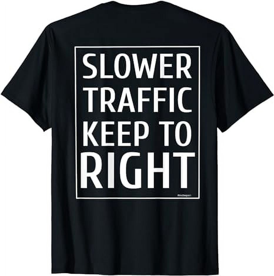 Slower Traffic Keep To Right Road Sign T shirt Walmart slower-traffic-keep-to-right-road-sign-t-shirt-walmart