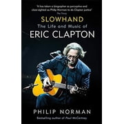 Slowhand The Life and Music of Eric Clapton