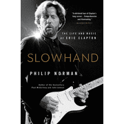 Slowhand The Life and Music of Eric Clapton, Paperback