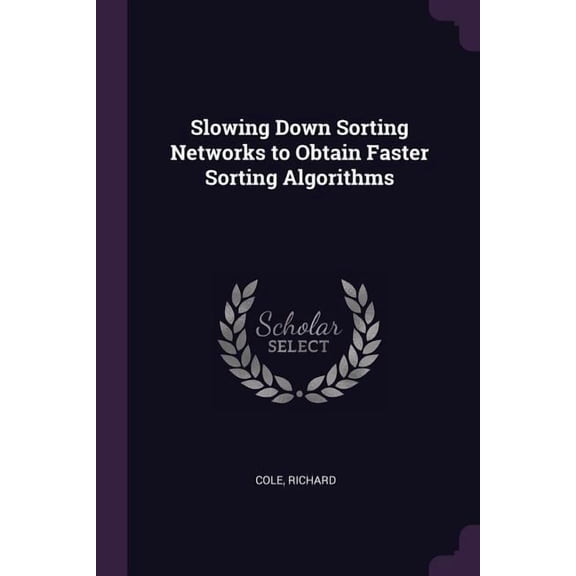 Slowing Down Sorting Networks to Obtain Faster Sorting Algorithms (Paperback)