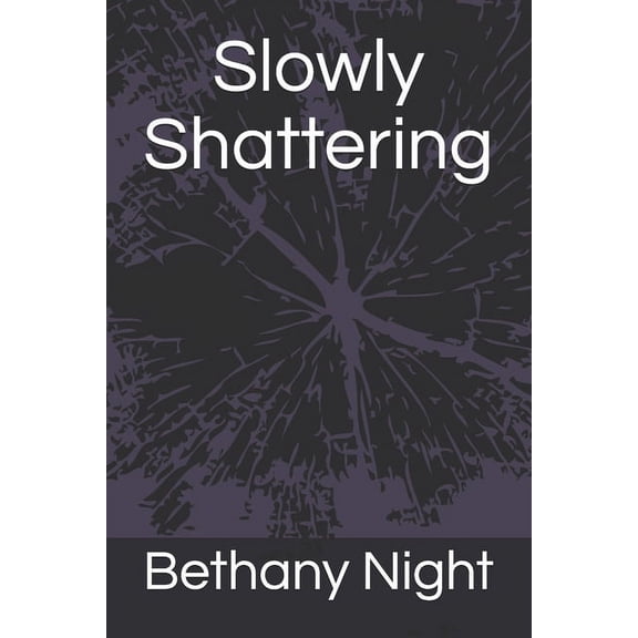 Slowly Shattering (Paperback)