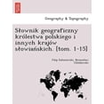 thumbnail image 1 of Slownik geograficzny królestwa polskiego i innych krajów slowiańskich. [tom. 1-15] (Paperback), 1 of 1