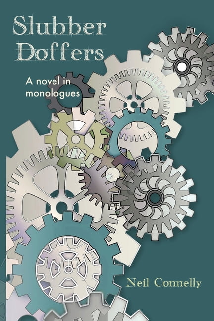 Slubber Doffers: A Novel in Monologues, (Paperback)