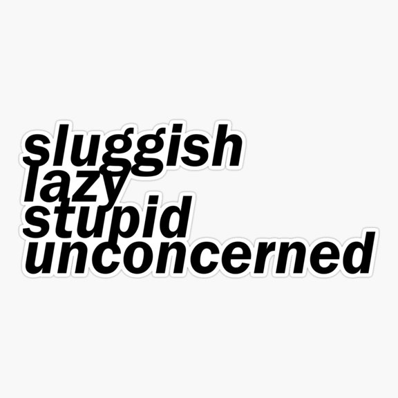 Sluggish Lazy Stupid Unconcerned Er, Phone Decal Water Bottle Stickers Car Decals, Funny Birthday Gift