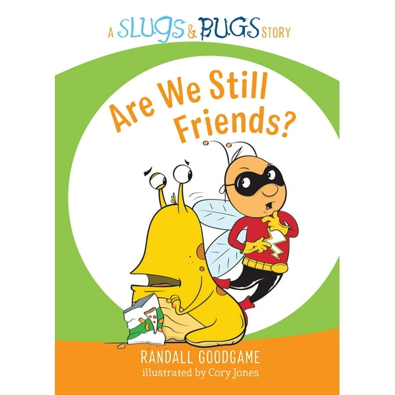 Slugs & Bugs: Are We Still Friends? (Hardcover)