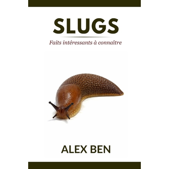 Slugs: Faits intressants  connatre, (Paperback)