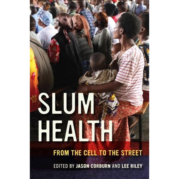 Slum Health : From the Cell to the Street (Edition 1) (Paperback)