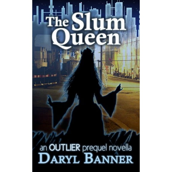 Outlier The Slum Queen (an Outlier prequel novella), (Paperback)