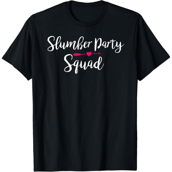 Slumber Party Squad - Great for Sleepover T-Shirt men and women can wear, black, white, gifts