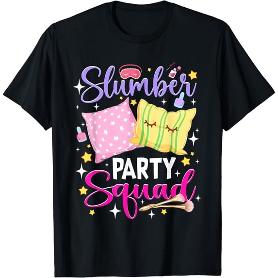 Slumber Party Squad Sleepover Birthday Pajama Girls Women T-Shirt