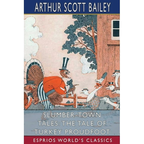 Slumber-Town Tales: The Tale of Turkey Proudfoot (Esprios Classics): Illustrated by Harry L. Smith (Paperback)