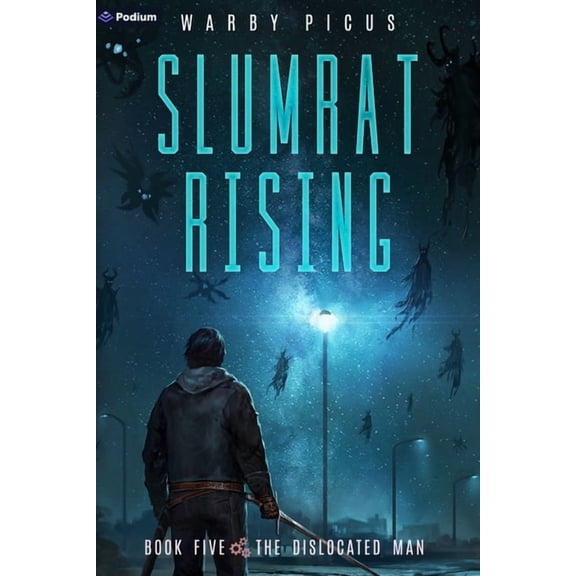 Slumrat Rising The Dislocated Man: A Cyberpunk Litrpg, Book 5, (Paperback)