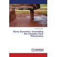 thumbnail image 1 of Slurry Dynamics: Unraveling the Complex Flow Phenomena, (Paperback), 1 of 1