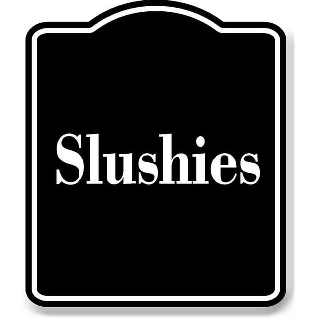 Slushies BLACK Aluminum Composite Sign 15''x18'' - Walmart.com