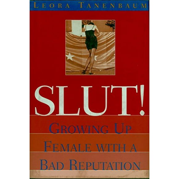 Pre-Owned Slut!: Growing Up Female with a Bad Reputation  Hardcover Leora Tanenbaum