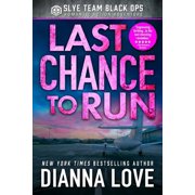Slye Team Black Ops Romantic Action Adv Last Chance to Run, Book 9, Paperback
