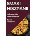 thumbnail image 1 of Smaki Hiszpanii: Kulinarna Oda Slonecznej Pasji, (Paperback), 1 of 1