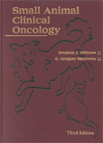 Small Animal Clinical Oncology (Hardcover) by Stephen J Withrow, E