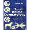 thumbnail image 1 of Small Animal Dermatology: A Practical Guide to Diagnosis (Paperback) by Peter Barrie Hill, 1 of 1