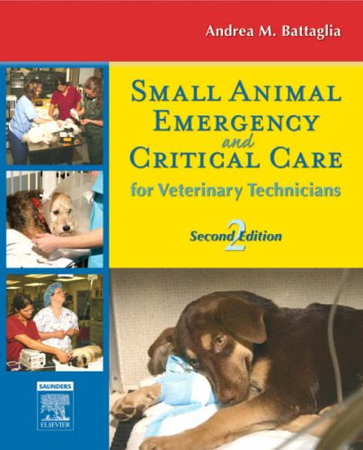 Pre-Owned Small Animal Emergency and Critical Care for Veterinary Technicians (Paperback 9781416028048) by Andrea M Battaglia