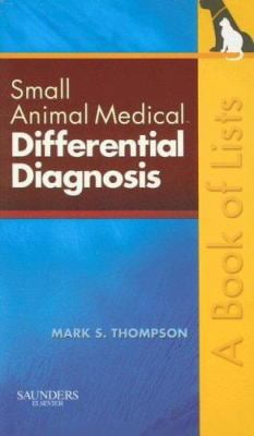 Pre-Owned Small Animal Medical Differential Diagnosis: A Book of Lists (Paperback) 1416032681 9781416032687
