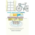 thumbnail image 1 of Pre-Owned Small Apartment Hacks: 101 Ingenious DIY Solutions for Living, Organizing, and Entertaining (Hardcover) 161243231X 9781612432311, 1 of 1