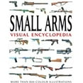 thumbnail image 1 of Pre-Owned Small Arms Visual Encyclopedia: More Than 800 Color Illustrations (Paperback) 1907446656 9781907446658, 1 of 1