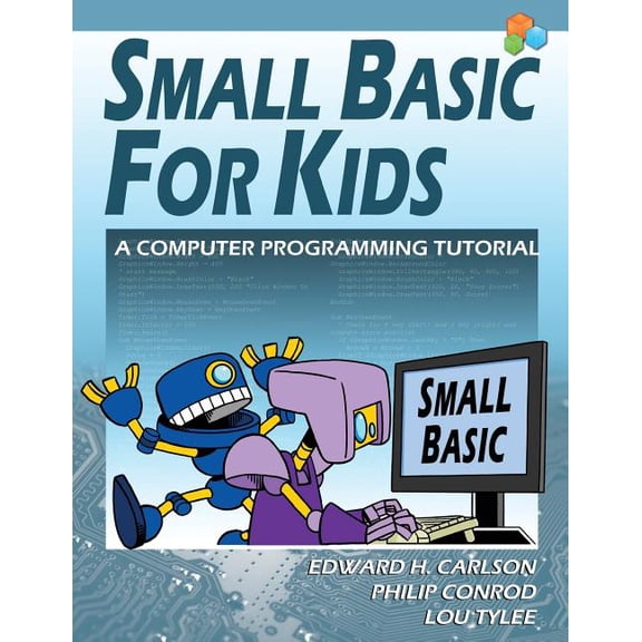 Small Basic For Kids: A Computer Programming Tutorial (Paperback)
