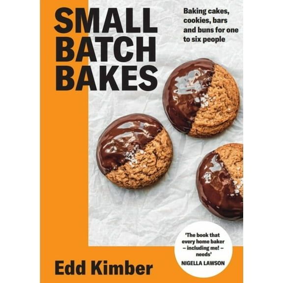 Small Batch Bakes : Baking cakes, cookies, bars and buns for one to six people (Hardcover)
