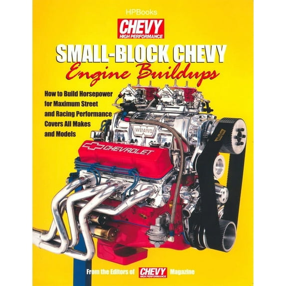 Small-Block Chevy Engine Buildups : How to Build Horsepower for Maximum Street and Racing Performance (Paperback)