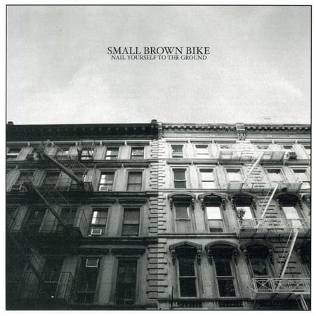 Small Brown Bike - Nail Yourself to the Ground - Music & Performance - CD