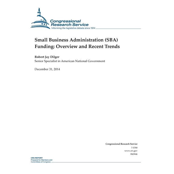 Crs Reports: Small Business Administration (SBA) Funding: Overview and Recent Trends (Paperback)