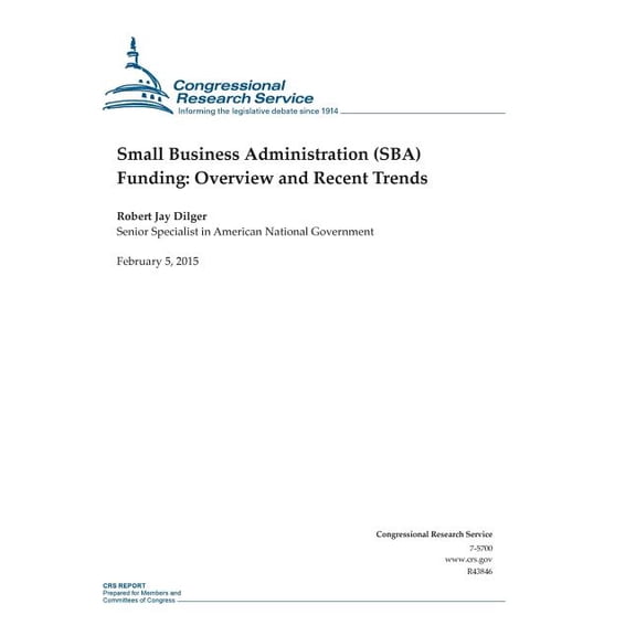 Crs Reports: Small Business Administration (SBA) Funding: Overview and Recent Trends (Paperback)