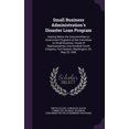 thumbnail image 1 of Small Business Administration's Disaster Loan Program : Hearing Before the Subcommittee on Government Programs of the Committee on Small Business, House of Representatives, One Hundred Fourth Congress, First Session, Washington, DC, May 25, 1995 (Hardcover), 1 of 1