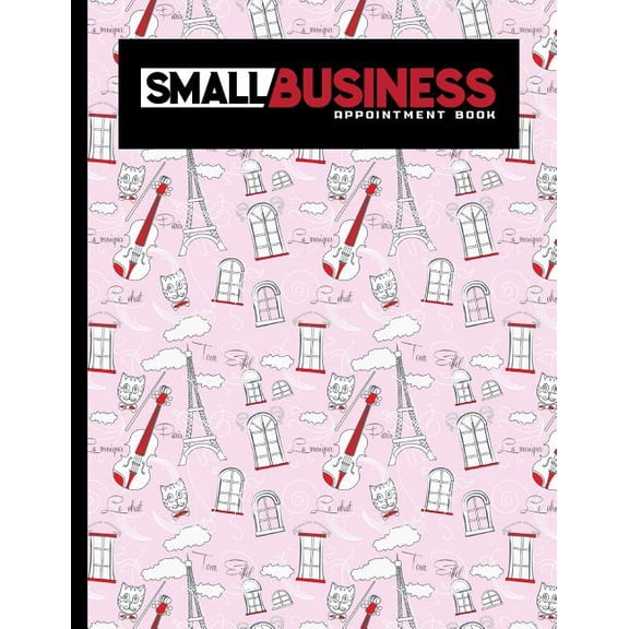 Small Business Appointment Book: Small Business Appointment Book: 7 Columns Appointment Pad, Cute Appointment Books, Undated Appointment Book, Cute Paris & Music Cover (Paperback)