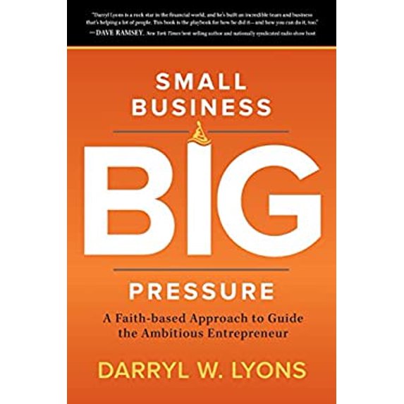 Pre-Owned Small Business Big Pressure: A Faith-Based Approach to Guide the Ambitious Entrepreneur (Paperback) 1462744729 9781462744725