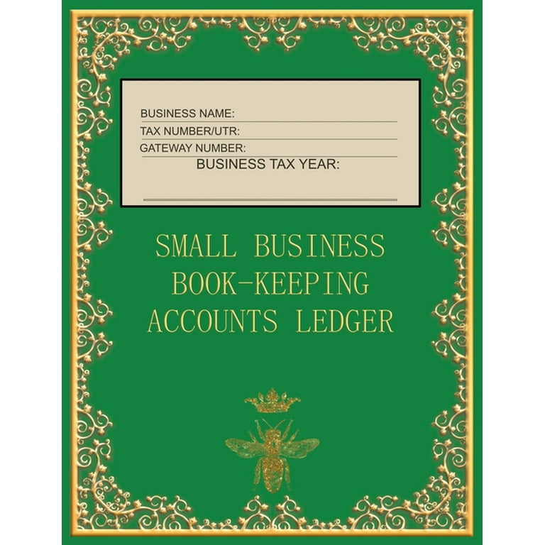 Small Business Book-Keeping Accounts Ledger: Large Book-keeping ledger for  the small business and self-employed - Green and Gold Colour Bee Cover  (Paperback) - Walmart.com