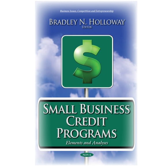 Small Business Credit Programs : Elements and Analyses