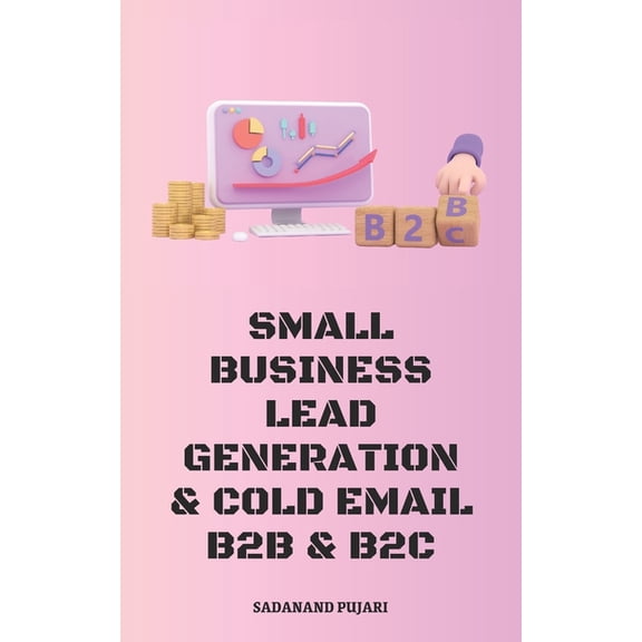 Small Business Lead Generation & Cold Email B2B & B2C (Paperback)