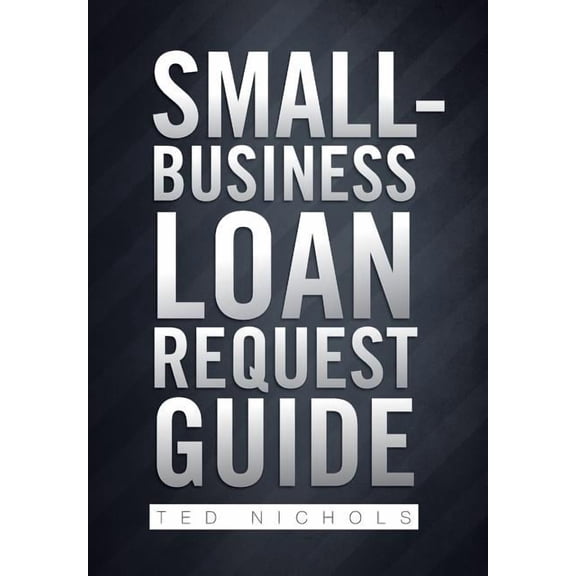 Small Business Loan Request Guide (Hardcover)